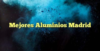 Mejores Aluminios Madrid