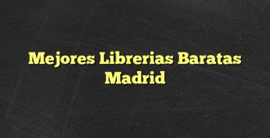 Mejores Librerias Baratas Madrid