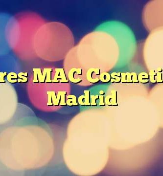 Mejores MAC Cosmetics En Madrid