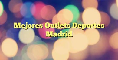 Mejores Outlets Deportes Madrid