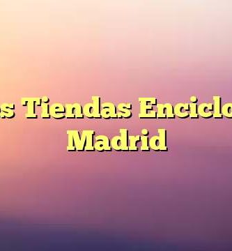 Mejores Tiendas Enciclopedias Madrid