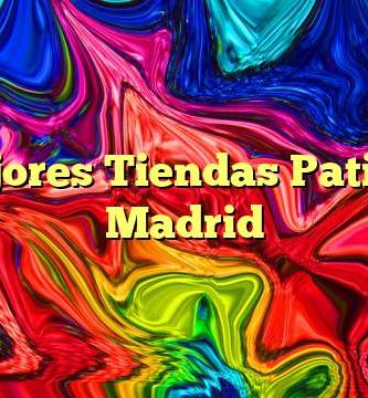 Mejores Tiendas Patines Madrid
